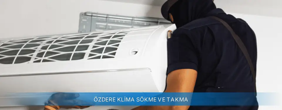 Özdere İlçemi Alarko Carrier Klima Sökme ve Takma
